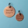 WOWIE GOODS Drama Queen Round ID Tag (Custom/Drop-Ship) (Made In The USA)